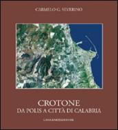 Crotone. Da polis a città di Calabria