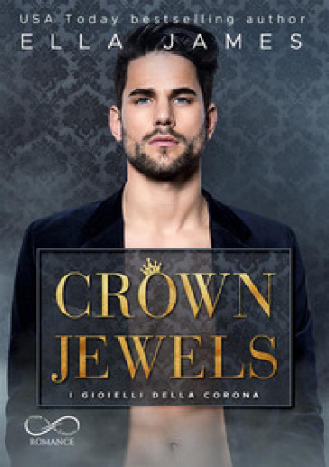 Crown jewels. I gioielli della Corona. Off-Limits romance. 1.