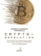 Crypto-revelation. Why there is no turning back from blockchain and digital currencies