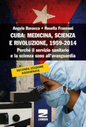 Cuba: medicina, scienza e rivoluzione, 1959-2014. Perché il servizio sanitario e la scienza sono all avanguardia