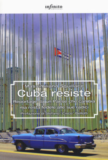 Cuba resiste. Reportage da un Paese che cambia ma resta fedele alle sue radici