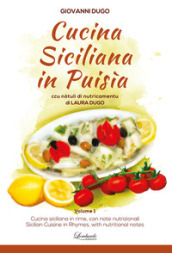 Cucina siciliana in puisìa. Ccu nòtuli di nutricamentu. Ediz. siciliana, italiana e inglese. 1.