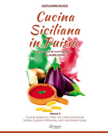 Cucina siciliana in puisìa. Ccu nòtuli di nutricamentu. Ediz. siciliana, italiana e inglese. 2.