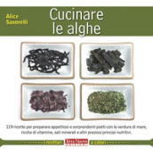 Cucinare le alghe. Ediz. illustrata