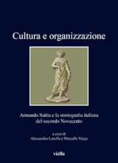 Cultura e organizzazione. Armando Saitta e la storiografia italiana del secondo Novecento