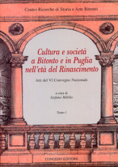 Cultura e società a Bitonto e in Puglia nell età del Rinascimento. Atti del VI convegno nazionale