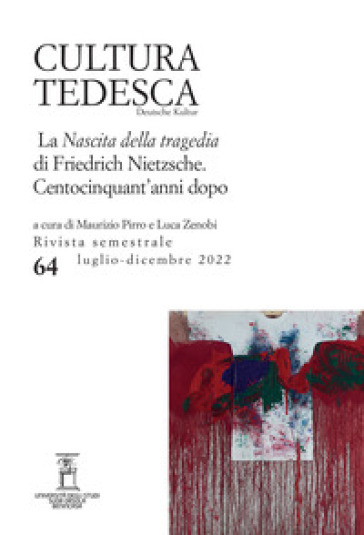 Cultura tedesca (2022). 64: La Nascita della tragedia di Friedrich Nietzsche. Centocinquant'anni dopo