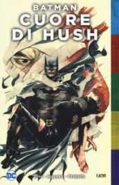 Cuore di Hush. Batman