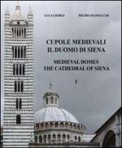 Cupole medievali. Il duomo di Siena. Ediz. italiana e inglese. 1.La diagnostica strutturale per il cantiere di restauro