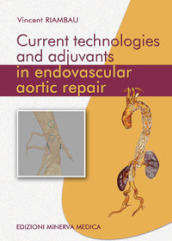 Current technologies and adjuvants in endovascular aortic repair