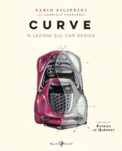 Curve. 15 lezioni sul car design. Ediz. illustrata