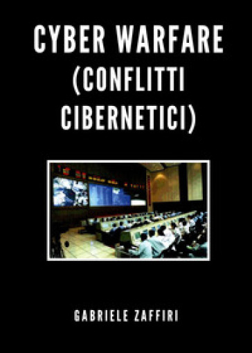Cyber Warfare (conflitti cibernetici)