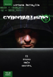 Cyberbullismo. Il nuovo male oscuro