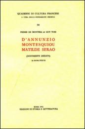 D Annunzio, Montesquieu, Matilde Serao. Documents inédits