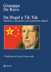 Da Hegel a Tik Tok. Metafisica e geopolitica del capitalismo digitale