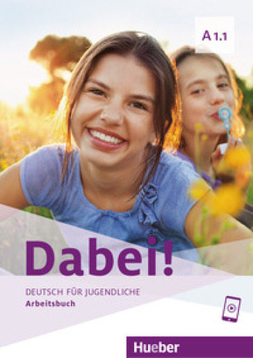 Dabei! Deutsch fur Jugendliche. A1.1. Arbeitsbuch. Per il biennio delle Scuole superiori. Con e-book. Con espansione online