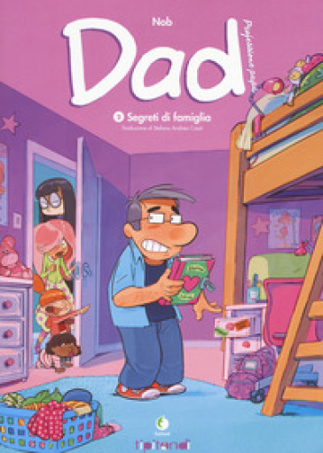 Dad. Professione papà. 2: Segreti di famiglia