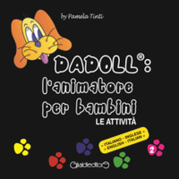 Dadoll®: l'animatore per bambini. Le attività. Ediz. italiana e inglese