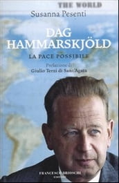 Dag Hammarskjöld. La pace possibile
