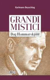 Dag Hammarskjold. Grandi mistici