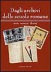 Dagli archivi delle scuole romane. Storia, memoria, identità. Catalogo della mostra (Roma, 13 maggio-11 giugno 2006)