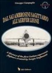 Dal Sai Ambrosini Sagittario all Aerfer Leone. A history of the first Italian supersonic fighters created by Sergio Stefanutti