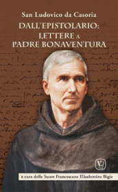 Dall epistolario: lettere a padre Bonaventura