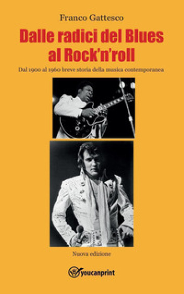 Dalle radici del blues al rock'n'roll. Dal 1900 al 1960 breve storia della musica contemporanea