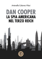 Dan Cooper. La spia americana del Terzo Reich