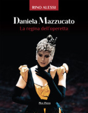 Daniela Mazzucato. La regina dell operetta