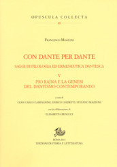 Con Dante per Dante. Saggi di filologia ed ermeneutica dantesca. 5: Pio Rajna e la genesi del dantismo contemporaneo