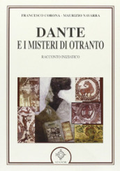 Dante e i misteri di Otranto. Racconto iniziatico