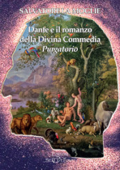 Dante e il romanzo della Divina Commedia. Purgatorio