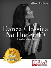 Danza Classica No Under 40 La Metodologia