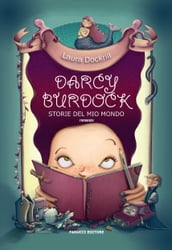 Darcy Burdok. Storie del mio mondo