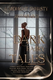 Dark Fairy Tales  A Midnight Dynasty Anthology (Edizione Italiana)
