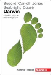 Darwin. L eredità del primo scienziato globale