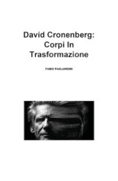 David Cronenberg: corpi in trasformazione