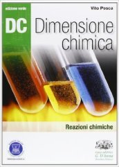 Dc. Dimensione chimica. Ediz. verde. Per il Liceo scientifico. Con espansione online. 2: Reazioni chimiche