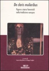 De claris mulieribus. Figure e storie femminili nella tradizione europea. Scritti in onore di Giovanna Silvani