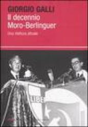 Decennio Moro-Berlinguer. Una rilettura attuale (Il)