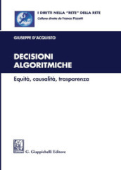 Decisioni algoritmiche. Equità, causalità, trasparenza