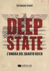 Deep State. L ombra del quarto Reich
