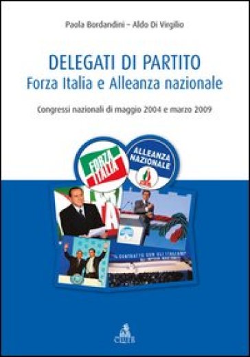 Delegati di partito. Forza Italia e Alleanza nazionale. Congressi nazionali di maggio 2004 e marzo 2009