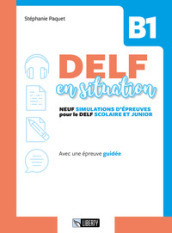 Delf en situation B1. Per le Scuole. Ediz. per la scuola. Con File audio per il download
