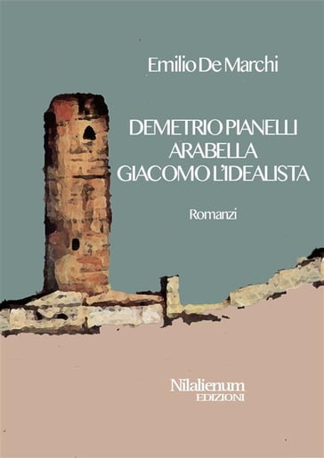 Demetrio Pianelli, Arabella, Giacomo l'idealista