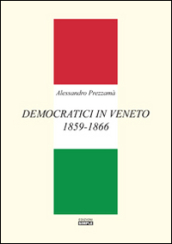 Democratici in Veneto 1859-1866