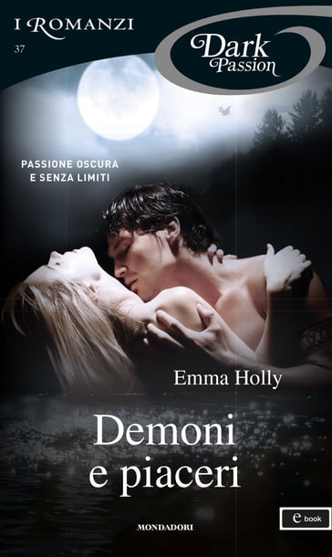 Demoni e piaceri (I Romanzi Dark Passion)