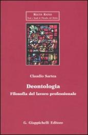 Deontologia. Filosofia del lavoro professionale
