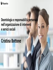 Deontologia e responsabilità personale nell organizzazione di interventi e servizi sociali